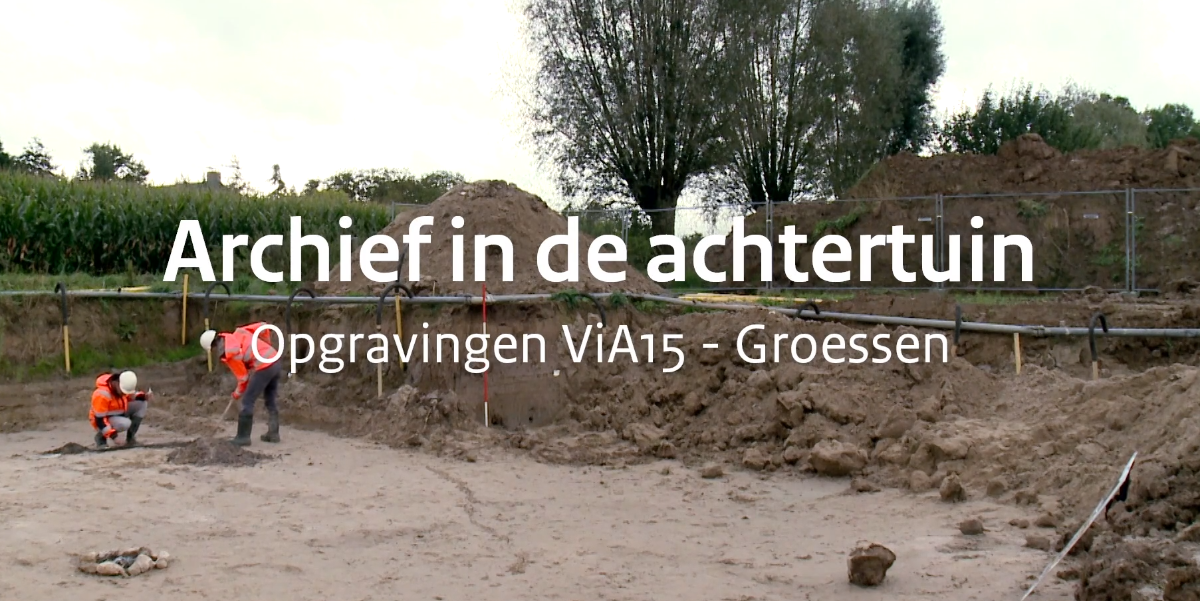 Beeldtitel Archief in de achtertuin - Opgravingen ViA15 - Groessen